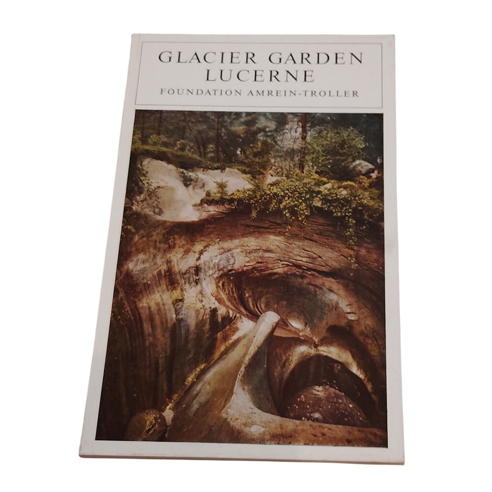Glacier Garden Lucerne: Foundation Amrein-Troller 1972 Softcover Book